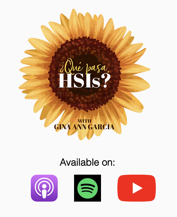 Sunflower graphic with text ¿Qué pasa, HSIs? with Gina Ann Garcia and icons to listening platforms